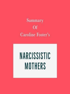 cover image of Summary of Caroline Foster's Narcissistic Mothers